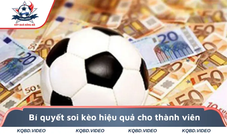 Bí quyết soi kèo hiệu quả cho thành viên