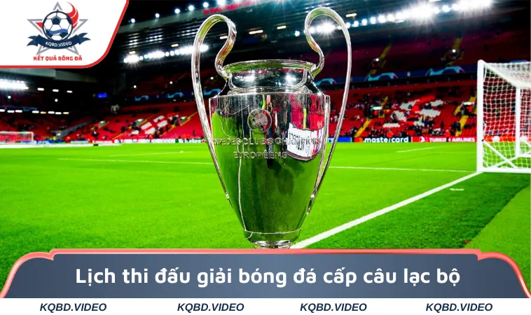 Lịch thi đấu giải bóng đá cấp câu lạc bộ